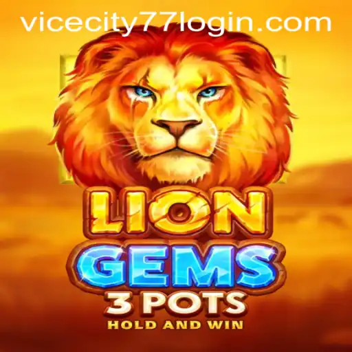 Exploring the Exciting World of LionGems3pots and VICECITY77 LOGIN